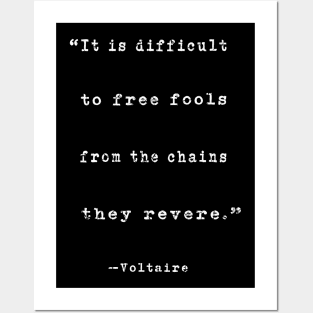 "It is difficult to free fools..." Voltaire quote Posters and Art